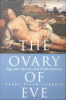 The Ovary of Eve : Egg and Sperm and Preformation.