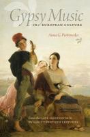 Gypsy music in European culture : from the late eighteenth to the early twentieth century /