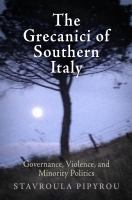 The Grecanici of southern Italy : governance, violence, and minority politics /