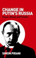 Change in Putin's Russia : Power, Money and People.