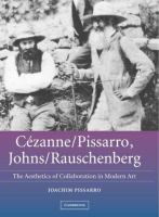 Cézanne/Pissarro, Johns/Rauschenberg : comparative studies on intersubjectivity in modern art /