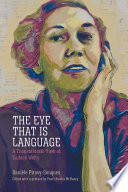 The eye that is language : a transatlantic view of Eudora Welty /