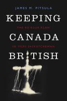 Keeping Canada British The Ku Klux Klan in 1920s Saskatchewan /