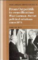 From Ostpolitik to reunification : West German-Soviet political relations since 1974 /