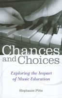 Chances and choices : exploring the impact of music education /
