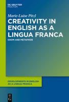 Creativity in English As a Lingua Franca : Idiom and Metaphor.