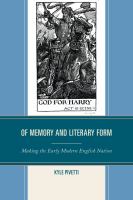 Of memory and literary form making the early modern English nation /