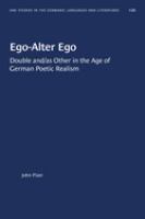 Ego--alter ego : double and/as other in the age of German poetic realism /