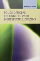 Police officers' encounters with disrespectful citizens