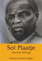 Sol Plaatje : selected writings /