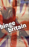 Binge Britain : alcohol and the national response /