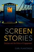 Screen stories : emotion and the ethics of engagement /