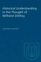 Historical understanding in the thought of Wilhelm Dilthey /