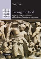 Facing the gods : epiphany and representation in Graeco-Roman art, literature and religion /