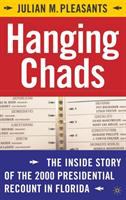 Hanging chads : the inside story of the 2000 presidential recount in Florida /