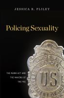 Policing sexuality : the Mann Act and the making of the FBI /