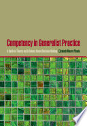 Competency in generalist practice a guide to theory and evidence-based decision making /