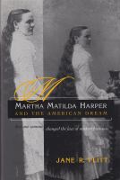 Martha Matilda Harper and the American dream : how one woman changed the face of modern business /