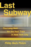 Last subway : the long wait for the next train in New York City /