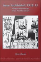 Neue Sachlichkeit 1918-33 : Unity and Diversity of an Art Movement.