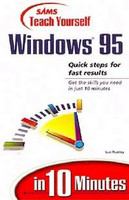 Sams teach yourself Windows 95 in 10 minutes