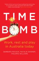 Time Bomb : Work, Rest and Play in Australia Today.