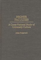 Higher faculties : a cross-national study of university culture /