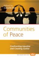 Communities of Peace : Confronting Injustice and Creating Justice.