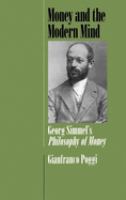 Money and the modern mind : George Simmel's Philosophy of money /