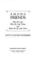 Among friends : who we like, why we like them, and what we do about it /