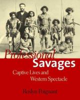 Professional savages : captive lives and western spectacle /