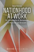 Nationhood at work : an ethnography of workplaces in Montreal and Brussels /