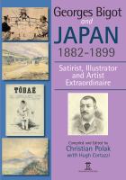 Georges Bigot and Japan, 1882-1899 Satirist, Illustrator and Artist Extraordinaire.