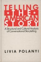 Telling the American story : a structural and cultural analysis of conversational storytelling /