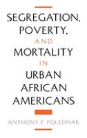 Segregation, poverty, and mortality in urban African Americans /