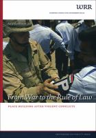 From War to the Rule of Law : Peace Building after Violent Conflicts.