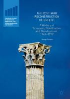 The post-war reconstruction of Greece a history of economic stabilization and development, 1944-1952 /