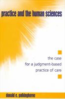 Practice and the human sciences : the case for a judgment-based practice of care /