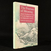 The fracture of meaning : Japan's synthesis of China from the eighth through the eighteenth centuries /