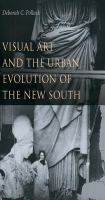 Visual art and the urban evolution of the New South /