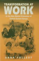 Transformation at work in the new market economies of Central Eastern Europe