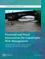 Financial and Fiscal Instruments for Catastrophe Risk Management : Addressing the Losses from Flood Hazards in Central Europe.