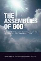 The Assemblies of God godly love and the revitalization of American Pentecostalism /