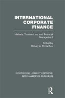 International Corporate Finance (RLE International Business) : Markets, Transactions and Financial Management.