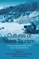 Cultures of Mass Tourism : Doing the Mediterranean in the Age of Banal Mobilities.