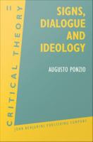 Signs, Dialogue and Ideology : Interdisciplinary Approaches to Language, Discourse and Ideology.