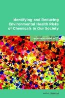 Identifying and reducing environmental health risks of chemicals in our society workshop summary /