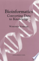 Bioinformatics converting data to knowledge : a workshop summary /