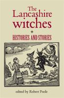 The Lancashire Witches : Histories and Stories.