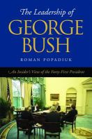 The leadership of George Bush an insider's view of the forty-first president /